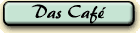 Das Caf&eacute;